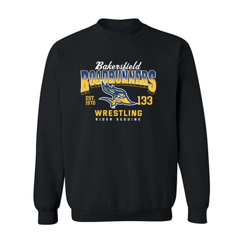 CSU Bakersfield - NCAA Wrestling : Rider Seguine - Classic Fashion Shersey Crewneck Sweatshirt-0
