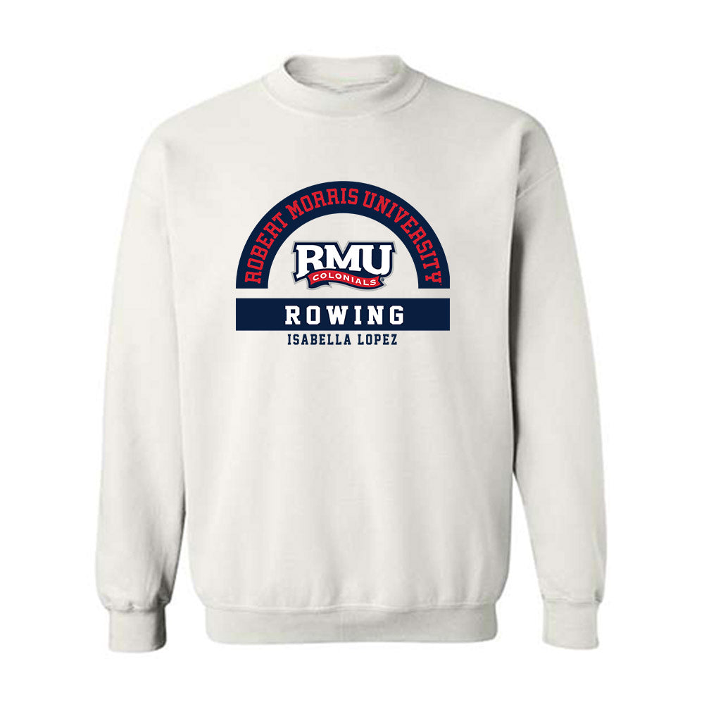 Robert Morris - NCAA Women's Rowing : Isabella Lopez - Classic Fashion Shersey Crewneck Sweatshirt-0