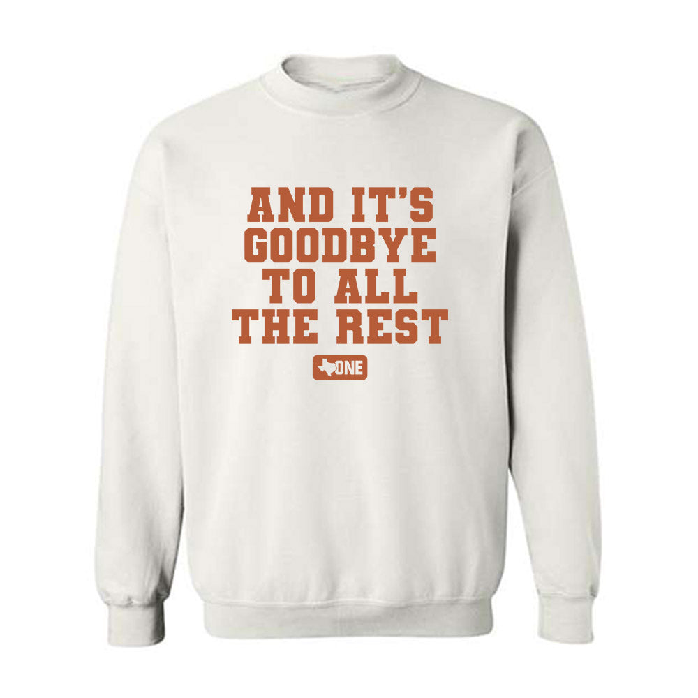 Texas - And It's Goodbye To All The Rest - Crewneck Sweatshirt