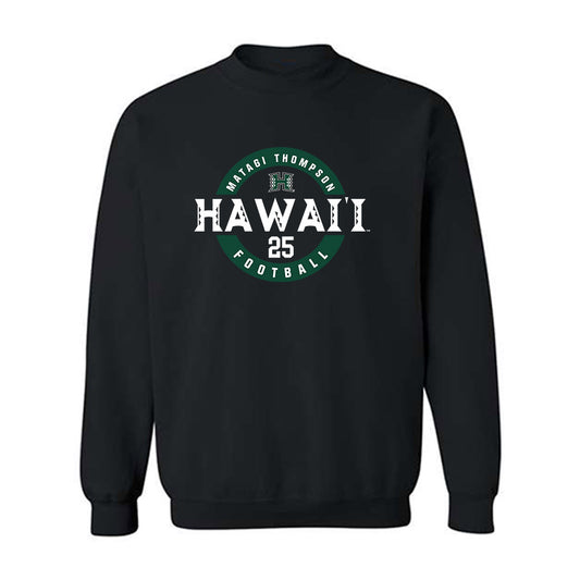 Hawaii - NCAA Football : Matagi Thompson - Classic Fashion Shersey Crewneck Sweatshirt-0