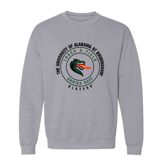 UAB - NCAA Women's Track & Field : Annika Huff - Classic Fashion Shersey Crewneck Sweatshirt-0