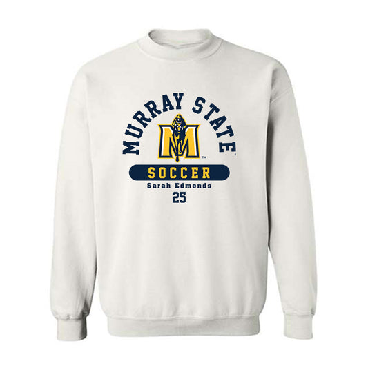 Murray State - NCAA Women's Soccer : Sarah Edmonds - Classic Fashion Shersey Crewneck Sweatshirt