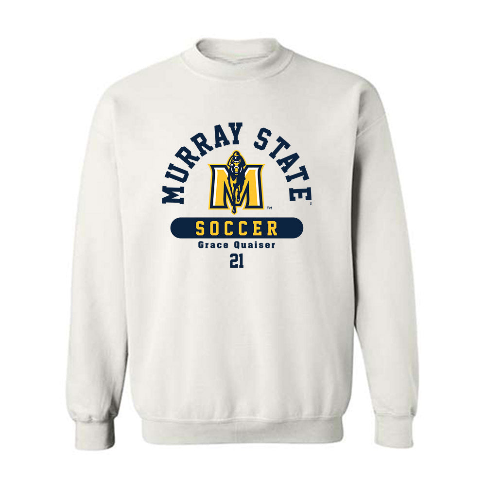 Murray State - NCAA Women's Soccer : Grace Quaiser - Classic Fashion Shersey Crewneck Sweatshirt-0