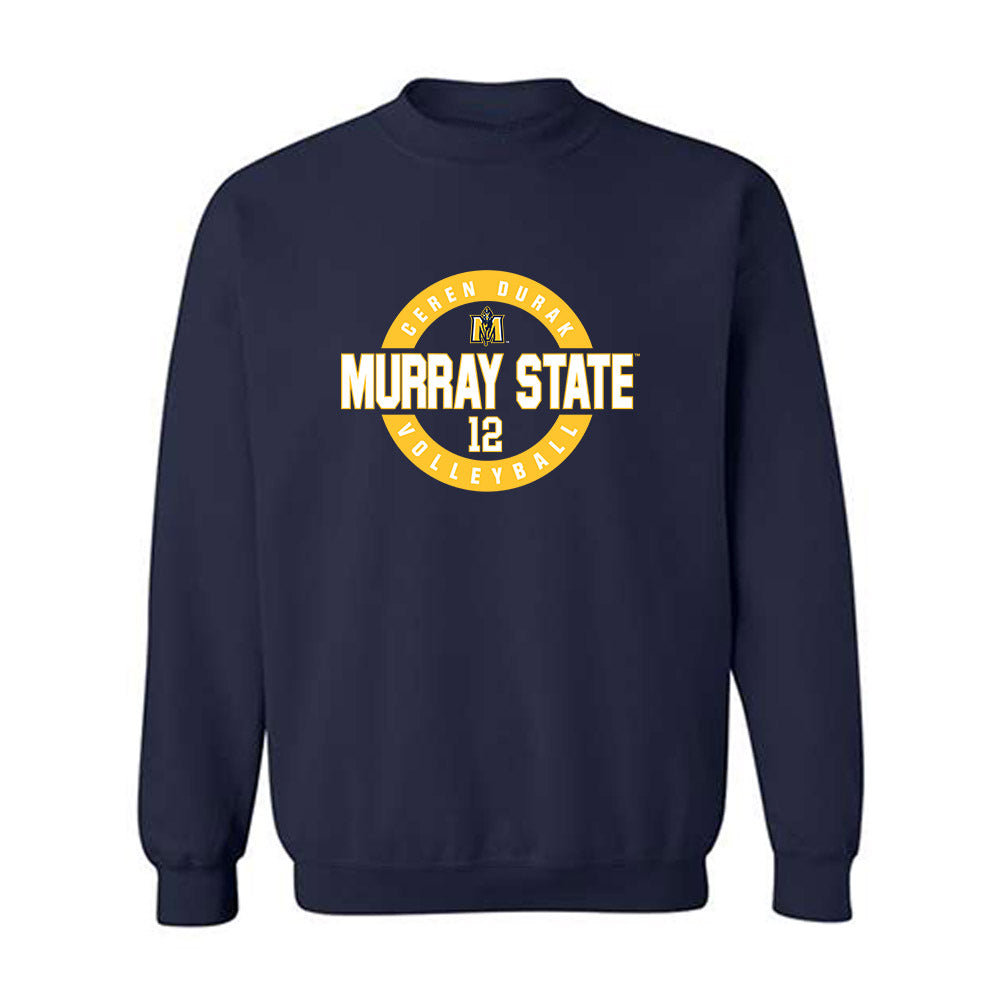 Murray State - NCAA Women's Volleyball : Ceren Durak - Classic Fashion Shersey Crewneck Sweatshirt-0