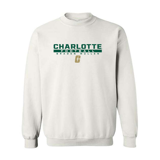UNC Charlotte - NCAA Football : Braden Mullen - Classic Fashion Shersey Crewneck Sweatshirt-0