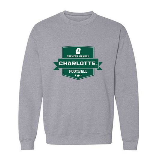 UNC Charlotte - NCAA Football : Spencer Makuch - Classic Fashion Shersey Crewneck Sweatshirt-0