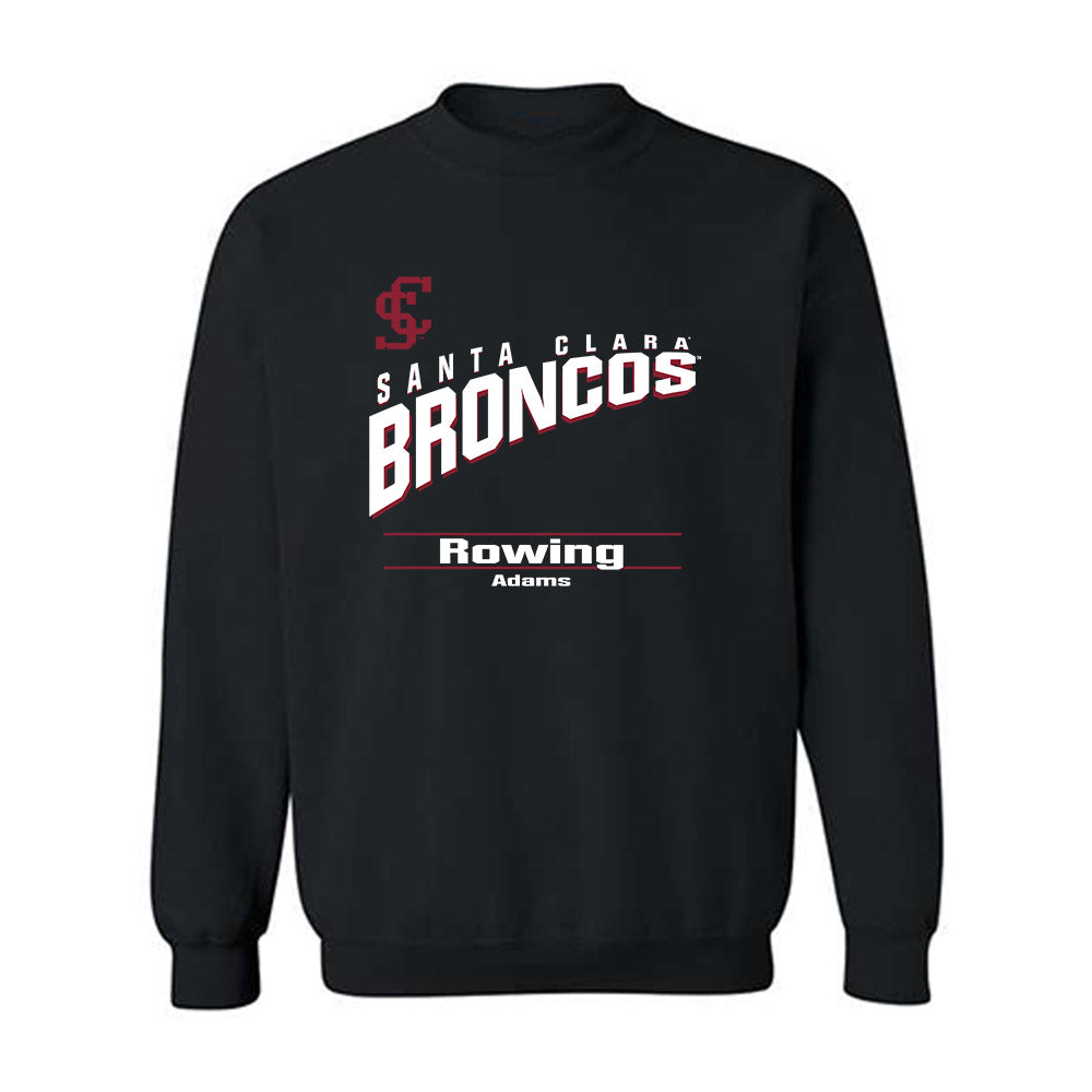 SCU - NCAA Women's Rowing : Emma Adams - Classic Fashion Shersey Crewneck Sweatshirt-0