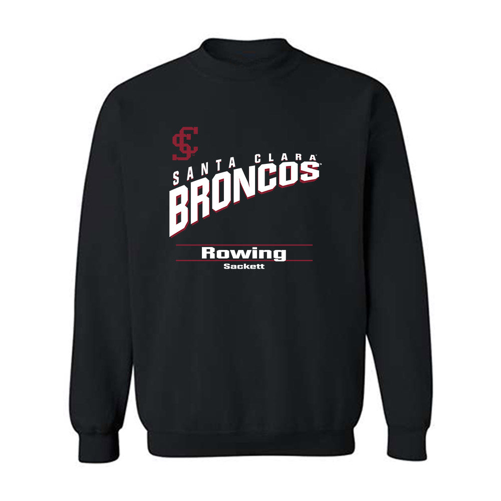 SCU - NCAA Men's Rowing : Sam Sackett - Classic Fashion Shersey Crewneck Sweatshirt-0