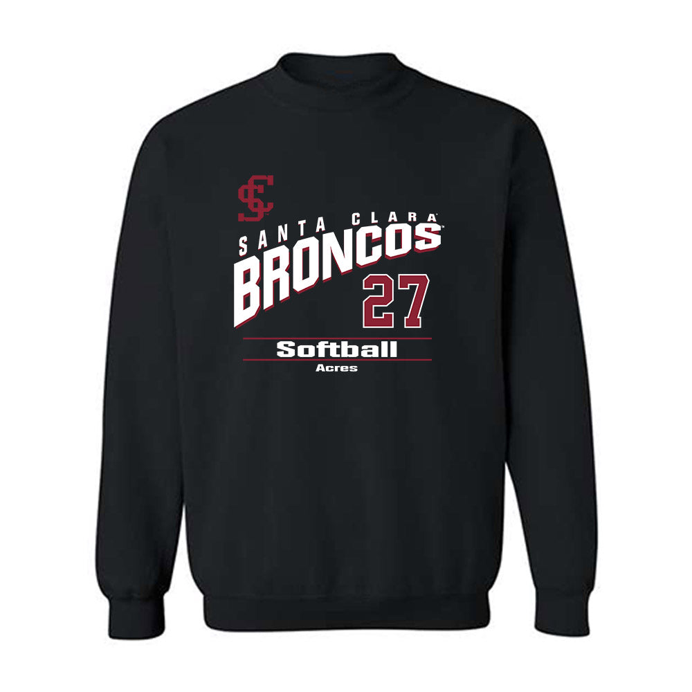 SCU - NCAA Softball : Kyla Acres - Classic Fashion Shersey Crewneck Sweatshirt-0