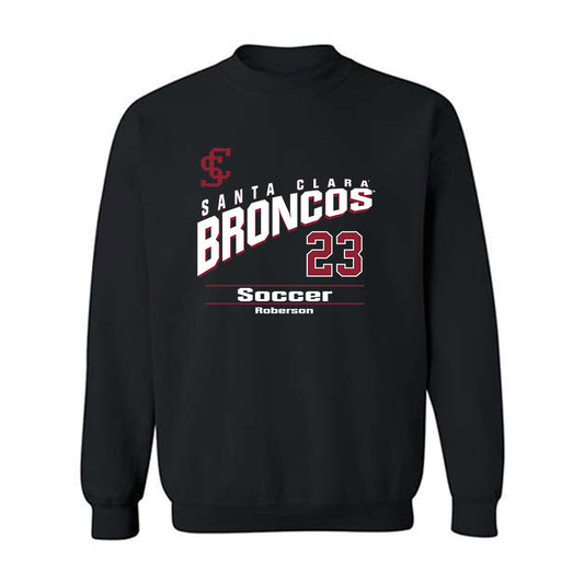 SCU - NCAA Men's Soccer : Bradley Roberson - Classic Fashion Shersey Crewneck Sweatshirt-0