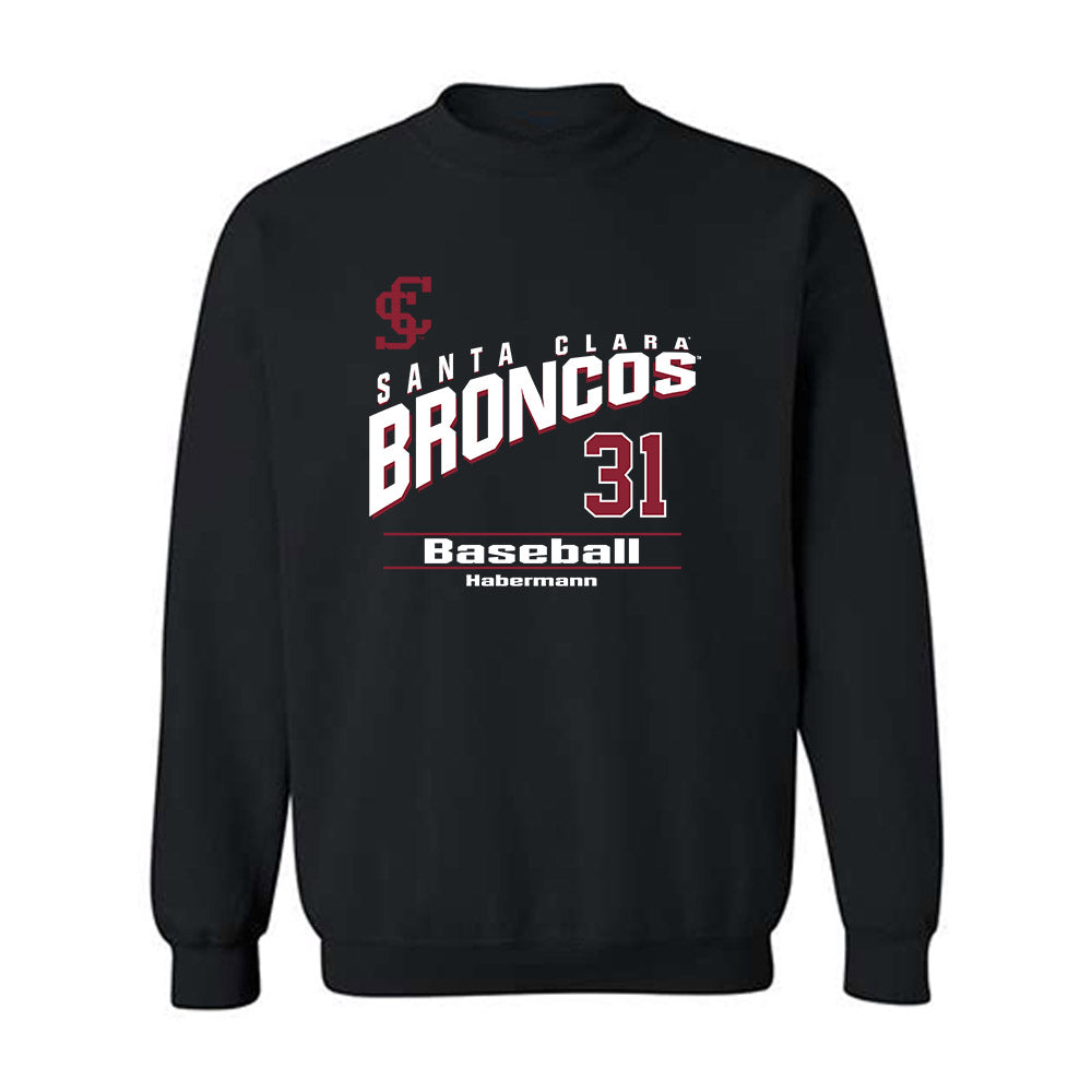 SCU - NCAA Baseball : Andrew Habermann - Classic Fashion Shersey Crewneck Sweatshirt-0