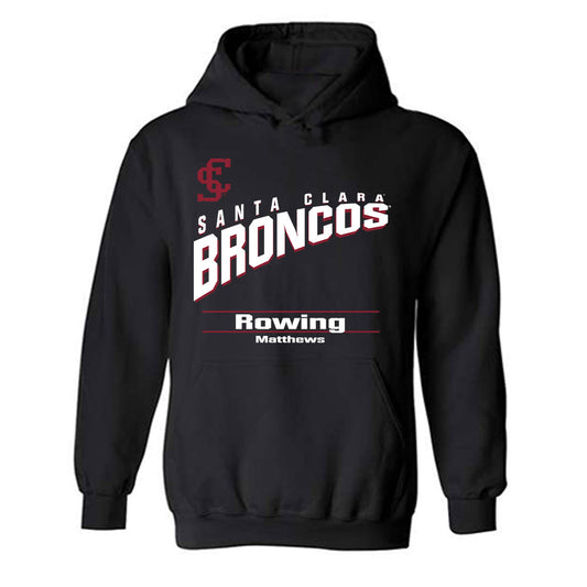 SCU - NCAA Women's Rowing : Dominique Matthews - Classic Fashion Shersey Hooded Sweatshirt-0