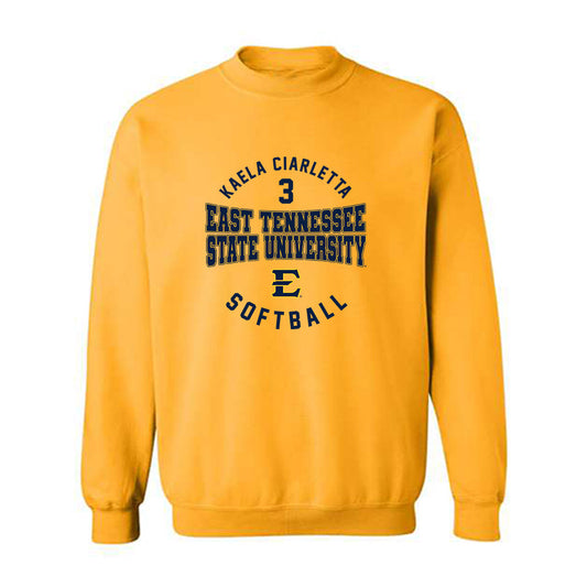 East Tennessee State - NCAA Softball : Kaela Ciarletta - Classic Fashion Shersey Crewneck Sweatshirt