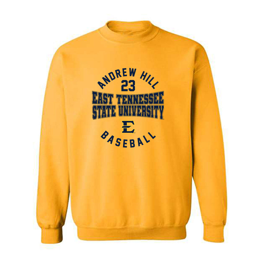 East Tennessee State - NCAA Baseball : Andrew Hill - Classic Fashion Shersey Crewneck Sweatshirt-0