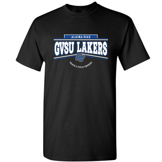 Grand Valley - NCAA Women's Track & Field : alaina diaz - Classic Fashion Shersey T-Shirt-0