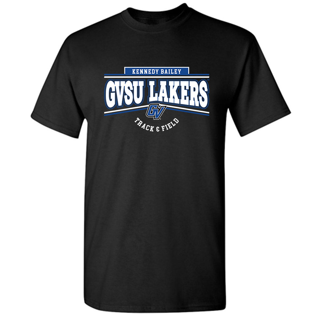 Grand Valley - NCAA Women's Track & Field : Kennedy Bailey - Classic Fashion Shersey T-Shirt-0