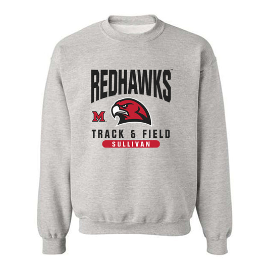 Miami of Ohio - NCAA Men's Track & Field : Carter Sullivan - Classic Fashion Shersey Crewneck Sweatshirt-0