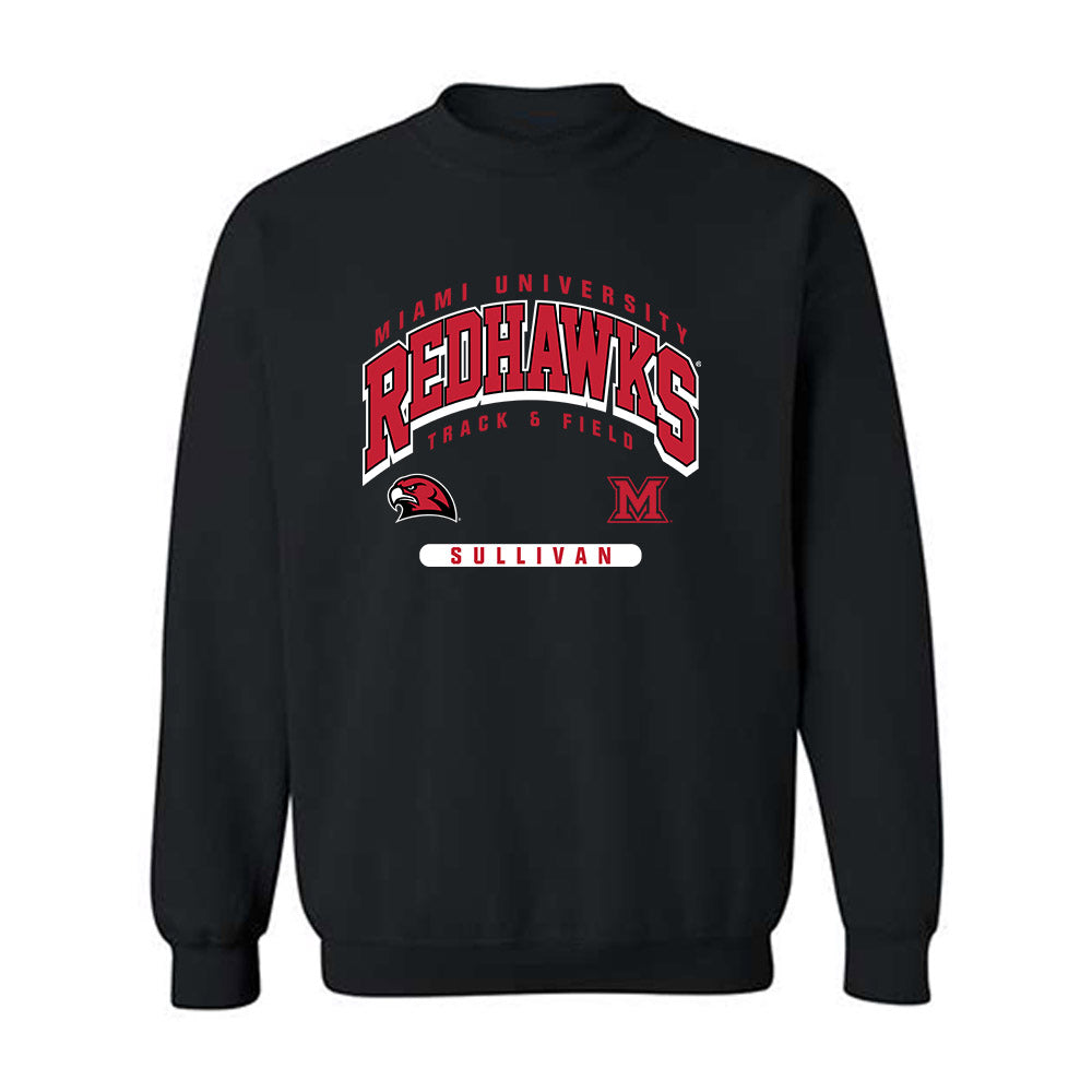 Miami of Ohio - NCAA Men's Track & Field : Carter Sullivan - Classic Fashion Shersey Crewneck Sweatshirt-0