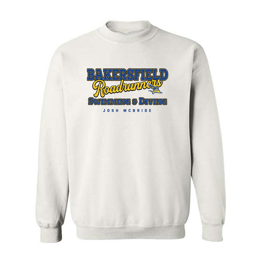 CSU Bakersfield - NCAA Men's Swimming & Diving : Josh McBride - Classic Fashion Shersey Crewneck Sweatshirt-0