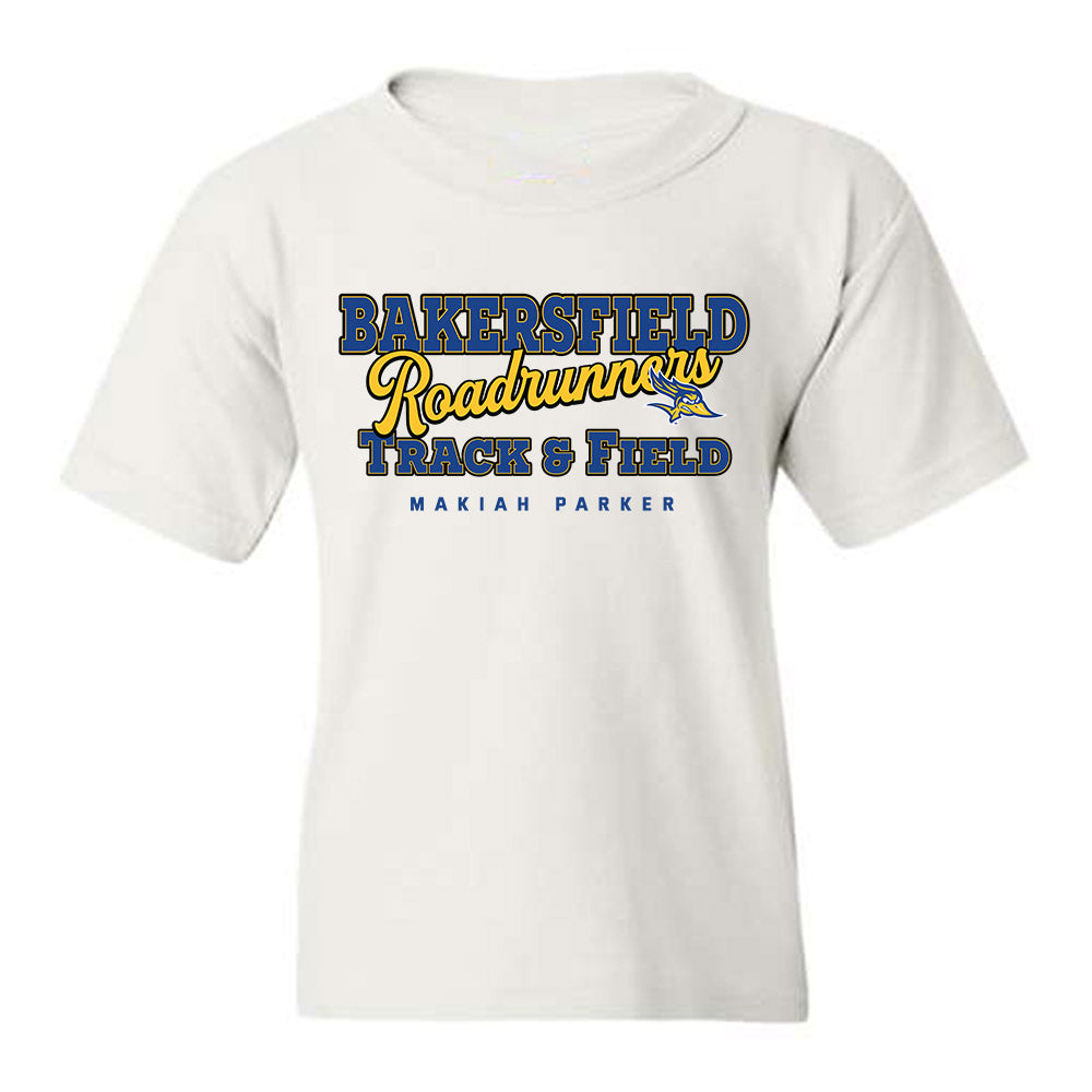 CSU Bakersfield - NCAA Women's Track & Field : Makiah Parker - Classic Fashion Shersey Youth T-Shirt