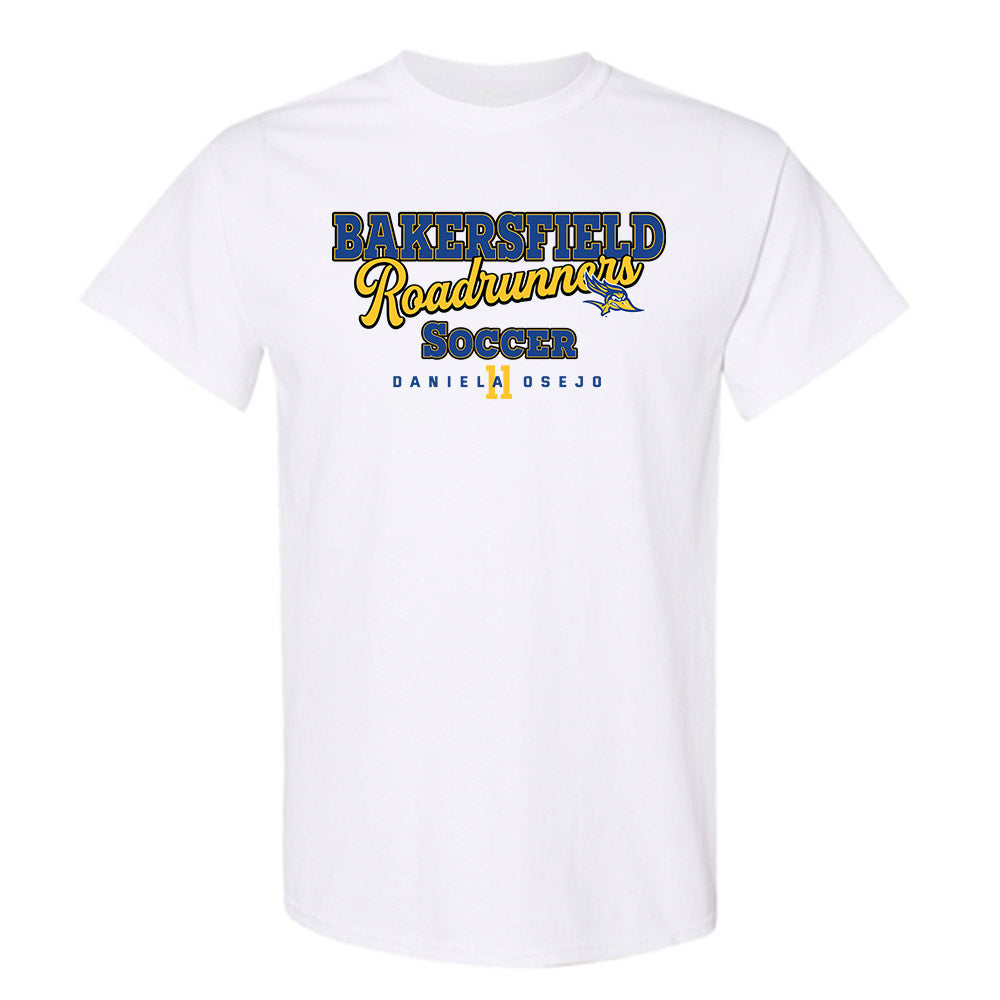CSU Bakersfield - NCAA Women's Soccer : Daniela Osejo - Classic Fashion Shersey T-Shirt