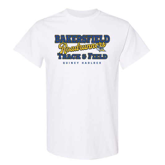 CSU Bakersfield - NCAA Women's Track & Field : Quincy Hadlock - Classic Fashion Shersey T-Shirt-0