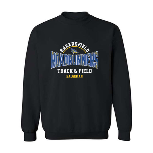 CSU Bakersfield - NCAA Men's Track & Field : Tyler Balgeman - Classic Fashion Shersey Crewneck Sweatshirt-0