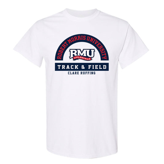 Robert Morris - NCAA Women's Track & Field : Clare Ruffing - Classic Fashion Shersey T-Shirt-0