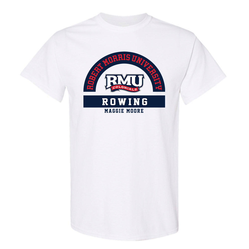 Robert Morris - NCAA Women's Rowing : Maggie Moore - Classic Fashion Shersey T-Shirt-0