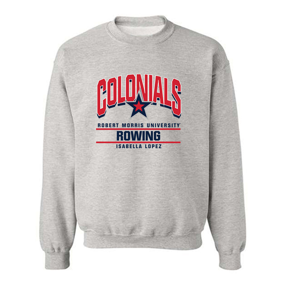Robert Morris - NCAA Women's Rowing : Isabella Lopez - Classic Fashion Shersey Crewneck Sweatshirt-0