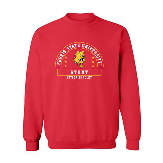Ferris State - STUNT : Taylor Shadley - Classic Fashion Shersey Crewneck Sweatshirt-0