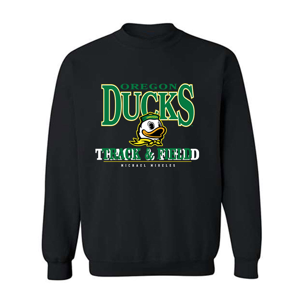 Oregon - NCAA Men's Track & Field : Michael Mireles - Classic Fashion Shersey Crewneck Sweatshirt-0
