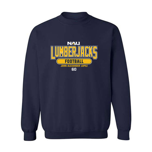 Northern Arizona - NCAA Football : John-Alexander Lopez - Classic Fashion Shersey Crewneck Sweatshirt-0