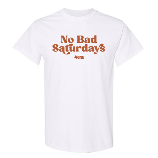 Texas - No Bad Saturdays T-Shirt