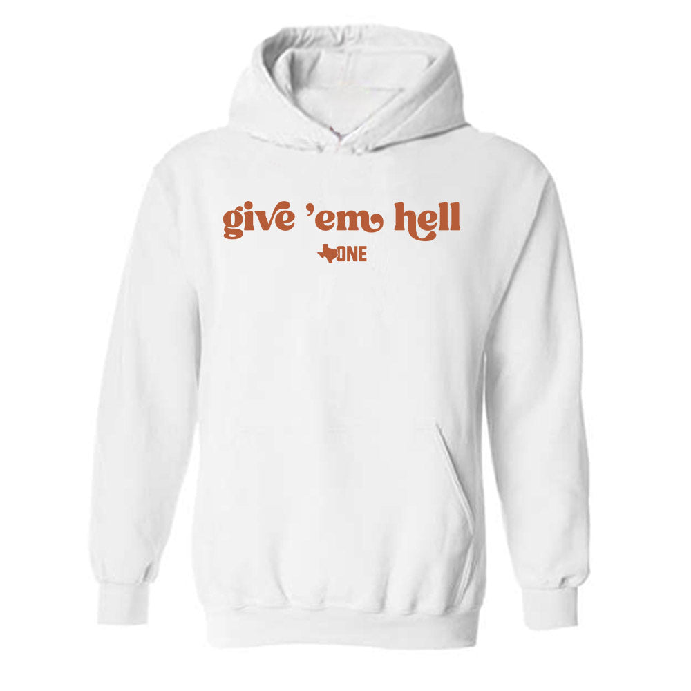 Texas - Give Em Hell - Hooded Sweatshirt