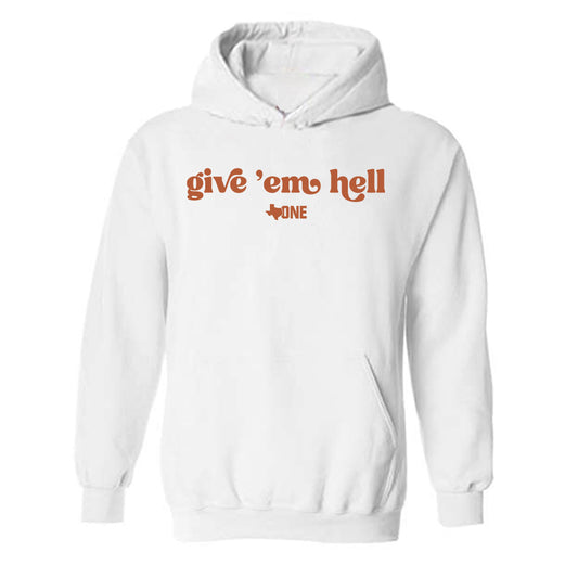 Texas - Give Em Hell - Hooded Sweatshirt