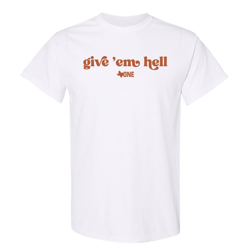 Texas - Give Em Hell - T-Shirt