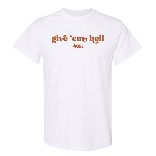 Texas - Give Em Hell - T-Shirt