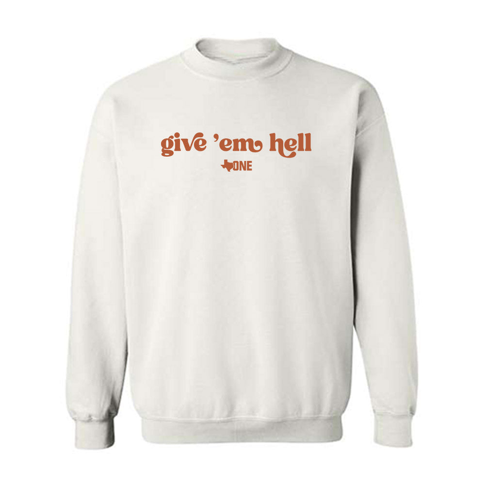 Texas - Give Em Hell - Crewneck Sweatshirt