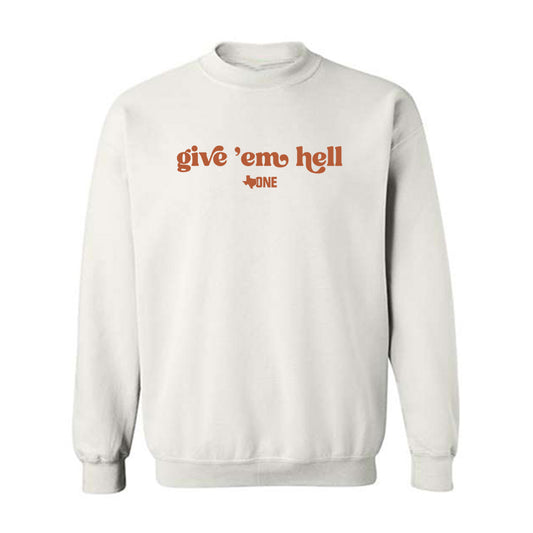 Texas - Give Em Hell - Crewneck Sweatshirt