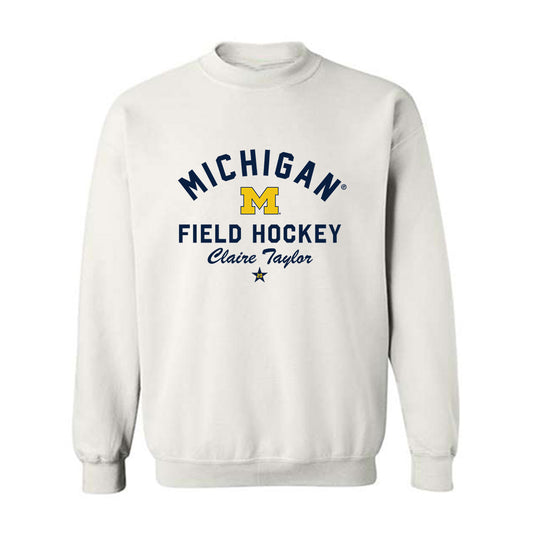 Michigan - NCAA Women's Field Hockey : Claire Taylor - Classic Shersey Crewneck Sweatshirt-0