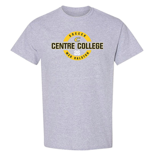 Centre College - NCAA Women's Soccer : Meg Ralston - Grey Classic Fashion Shersey Short Sleeve T-Shirt