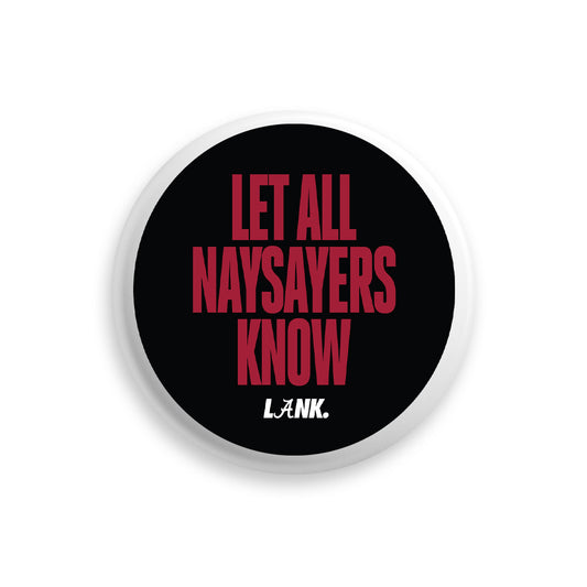 LANK™ LET ALL NAYSAYERS KNOW™ - NCAA Football : LANK™ LET ALL NAYSAYERS KNOW™ - Button
