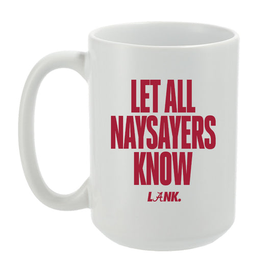 LANK™ LET ALL NAYSAYERS KNOW™ - NCAA Football : LANK™ LET ALL NAYSAYERS KNOW™ - Mug